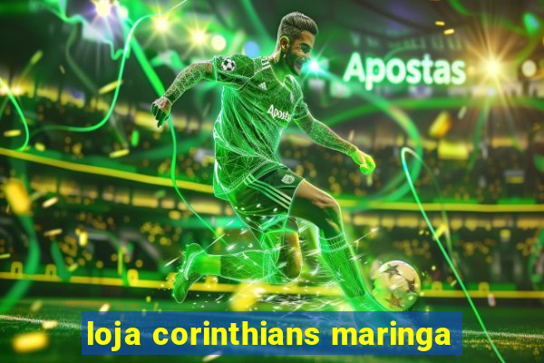 loja corinthians maringa